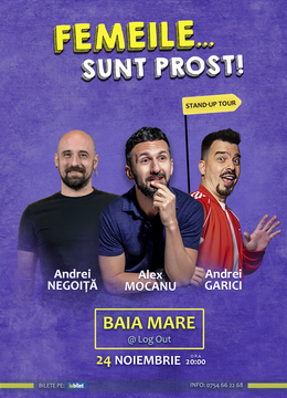 Baia Mare: Stand Up Comedy cu Alex Mocanu, Andrei Garici și Andrei Negoiță