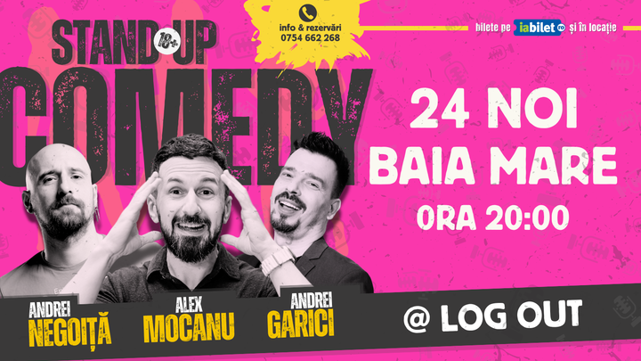 Baia Mare: Stand Up Comedy cu Alex Mocanu, Andrei Garici și Andrei Negoiță