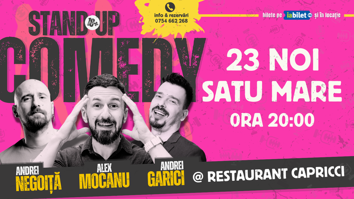 Satu Mare: Stand Up Comedy cu Alex Mocanu, Andrei Garici și Andrei Negoiță