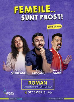 Roman: Stand Up Comedy cu Alex Mocanu, Andrei Garici și Sorin Șetreanu