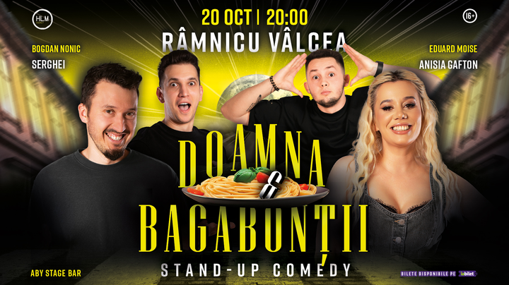 Râmnicu Vâlcea: Stand-Up Comedy cu Anisia, Serghei, Nonic și Moise - "Doamna și bagabonții"