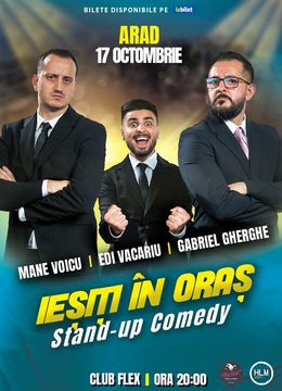 Arad: Stand Up Comedy | Gabriel Gherghe, Mane Voicu și Edi Vacariu