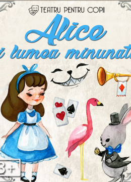 Alice și lumea minunată @ Terasa Florilor