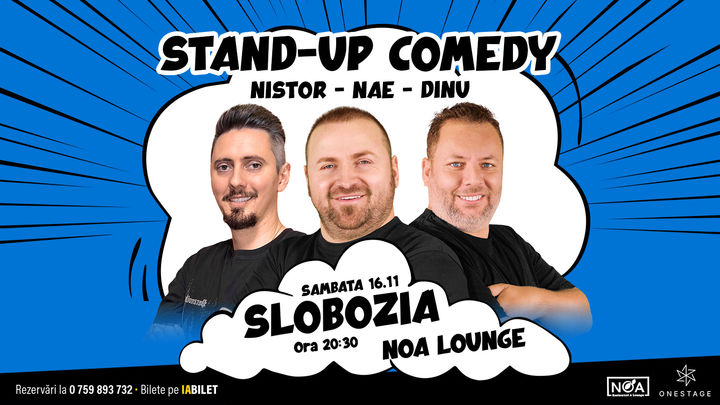 Slobozia: Stand-up cu Nae Nicolae, Bogdan Nistor si Gabriel Dinu