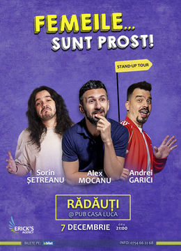 Rădăuți: Stand Up Comedy cu Alex Mocanu, Andrei Garici și Sorin Șetreanu