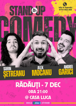 Rădăuți: Stand Up Comedy cu Alex Mocanu, Andrei Garici și Sorin Șetreanu