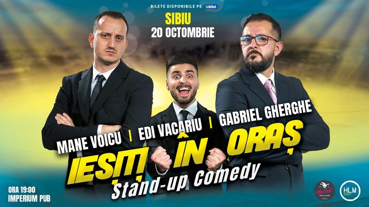 Sibiu: Stand Up Comedy | Gabriel Gherghe, Mane Voicu și Edi Vacariu