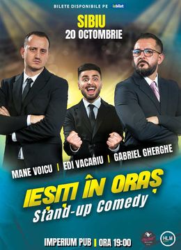 Sibiu: Stand Up Comedy | Gabriel Gherghe, Mane Voicu și Edi Vacariu