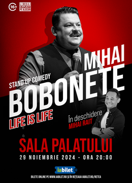 Stand up comedy cu Mihai Bobonete - Life is Life - 29 noiembrie