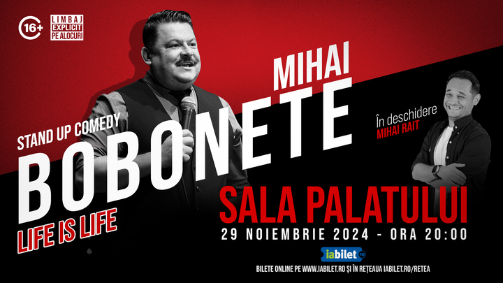 Stand up comedy cu Mihai Bobonete - Life is Life - 29 noiembrie