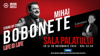 Stand up comedy cu Mihai Bobonete - Life is Life