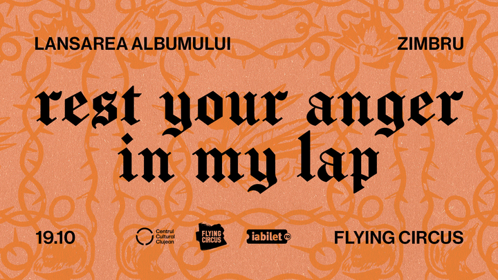 Cluj-Napoca: Concert ZIMBRU - lansarea albumului "Rest Your Anger In My Lap"| Flying Circus