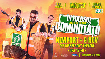 Newport: Stand-up Comedy cu Micutzu, Geo Adrian si George Dumitru - “IN FOLOSUL COMUNITATII” - ora 17:30