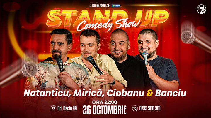 Stand up Comedy cu Natanticu, Mirică, Ciobanu & Banciu la Club 99