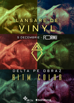 Cluj-Napoca: Delta Pe Obraz • Lansare vinyl „RITM COLOR” • 05.12