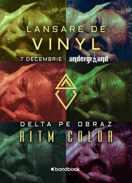 Iasi: Delta Pe Obraz • Lansare vinyl „RITM COLOR” • Iași • 07.12