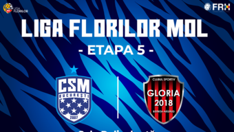 Liga Florilor MOL, Etapa 5 - CSM București vs CS Gloria 2018 Bistrița-Năsăud