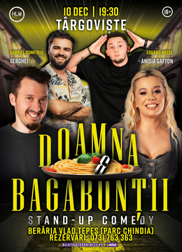 Târgoviște: Stand-Up Comedy cu Anisia, Serghei, Gabi și Moise - "Doamna și bagabonții"