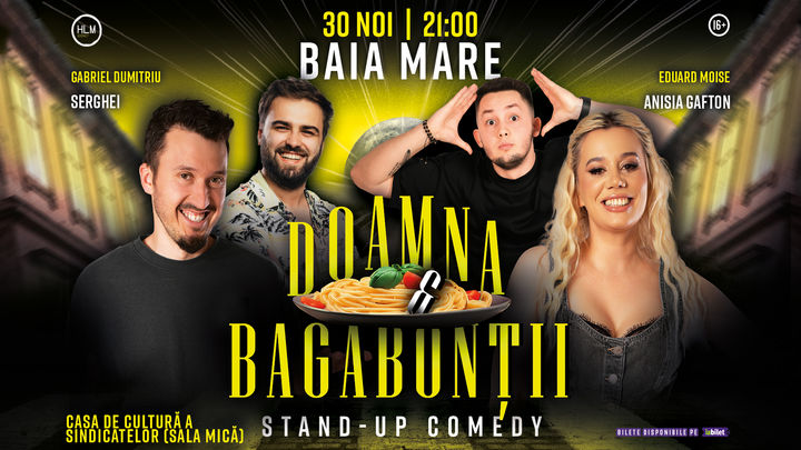 Baia Mare: Stand-Up Comedy cu Anisia, Serghei, Gabi și Moise - "Doamna și bagabonții"