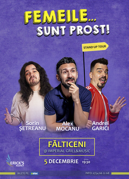 Fălticeni: Stand Up Comedy cu Alex Mocanu, Andrei Garici și Sorin Șetreanu