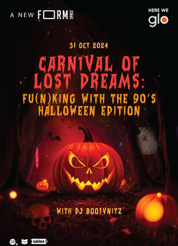 Carnival of Lost Dreams: Fu(n)king with the 90s Halloween Edition at FORM Space