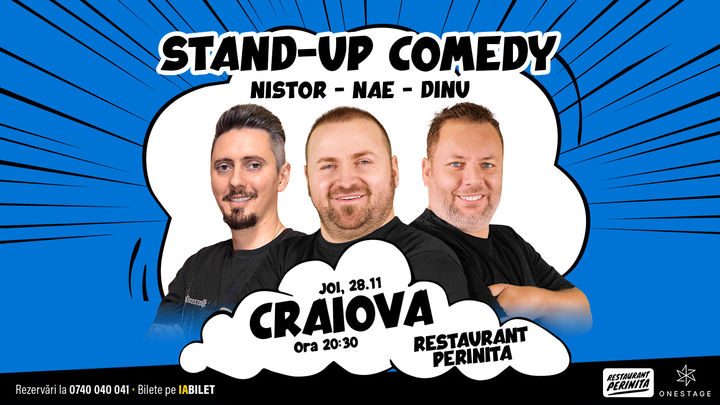 Craiova: Stand-up cu Nae Nicolae, Bogdan Nistor si Gabriel Dinu