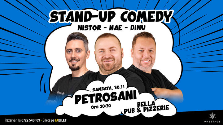 Petrosani: Stand-up cu Nae Nicolae, Bogdan Nistor si Gabriel Dinu