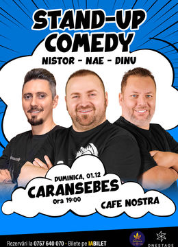 Caransebeș: Stand-up cu Nae Nicolae, Bogdan Nistor si Gabriel Dinu