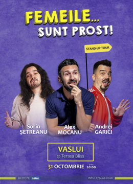 Vaslui: Stand Up Comedy cu Alex Mocanu, Andrei Garici și Sorin Șetreanu