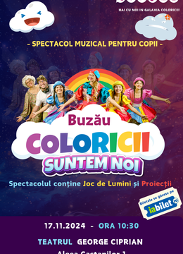 Buzau: “Coloricii suntem noi” – Spectacol muzical pentru copii