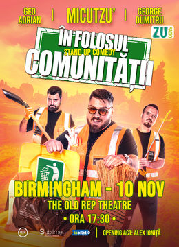 Birmingham: Stand-up Comedy cu Micutzu, Geo Adrian si George Dumitru - “IN FOLOSUL COMUNITATII” - ora 17:30