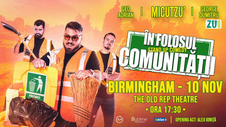 Birmingham: Stand-up Comedy cu Micutzu, Geo Adrian si George Dumitru - “IN FOLOSUL COMUNITATII” - ora 17:30