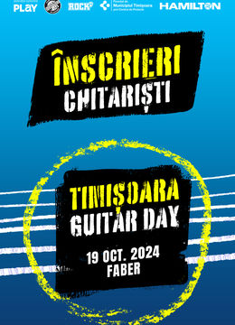 Timișoara: Înscrieri Chitariști - Guitar Day