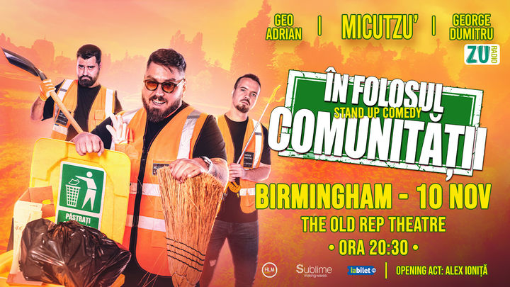 Birmingham: Stand-up Comedy cu Micutzu, Geo Adrian si George Dumitru - “IN FOLOSUL COMUNITATII” - ora 20:30