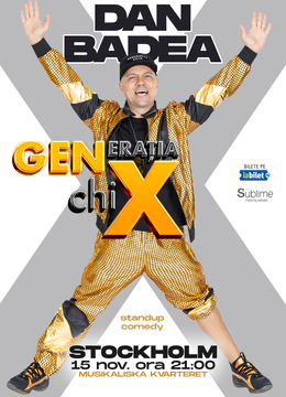 Stockholm: Stand-up Comedy cu DAN BADEA - "Generatia ChiX” - ORA 21:00