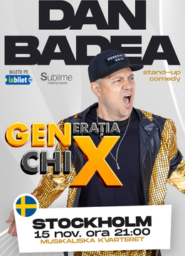 Stockholm: Stand-up Comedy cu DAN BADEA - "Generatia ChiX” - ORA 21:00