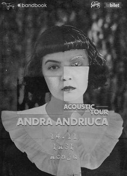 Iasi: Andra Andriucă • Acoustic Tour • Acaju • 14.11