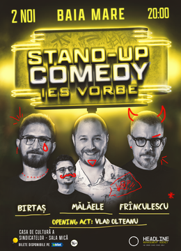 Baia Mare: Stand-Up Comedy cu Dan Frînculescu, Bogdan Mălăele și Dan Birtaș