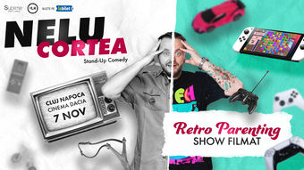 Cluj-Napoca: Stand-up Comedy cu Nelu Cortea - RETRO PARENTING - ora 18:00 - FILMARE SPECIAL