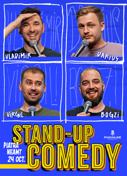 Piatra Neamț: Stand-up Comedy cu Virgil Ciulin, Bogzi, Darius Grigorie și Vladimir Mustățea