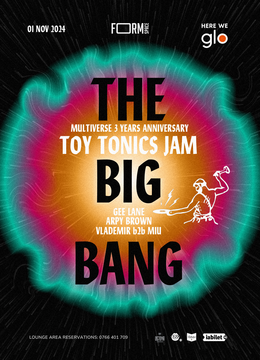 Multiverse presents: THE BIG BANG - 3 Year Anniversary ft. Toy Tonics at FORM Space