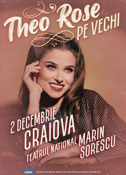 Craiova: THEO ROSE - “Pe vechi” - ORA 20:00