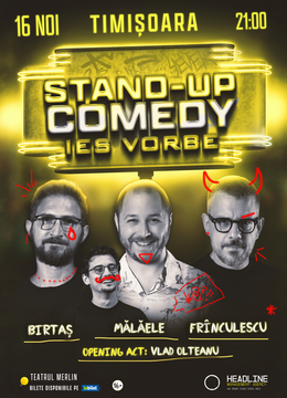 Timișoara: Stand-Up Comedy cu Dan Frînculescu, Bogdan Mălăele și Dan Birtaș - "Ies vorbe"