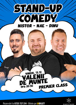 Vălenii de Munte: Stand-up cu Nae Nicolae, Bogdan Nistor si Gabriel Dinu