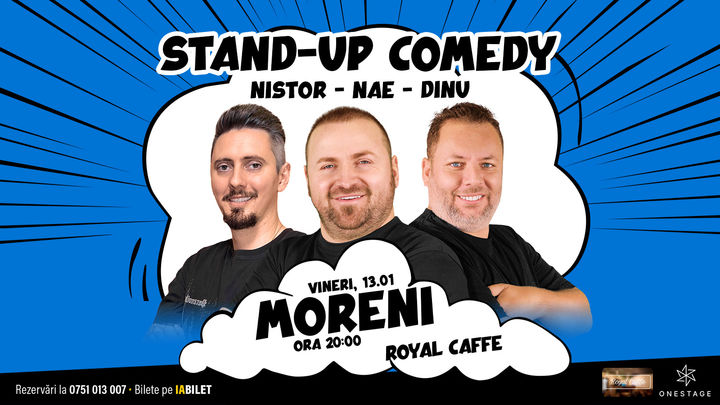 Moreni: Stand-up cu Nae Nicolae, Bogdan Nistor si Gabriel Dinu