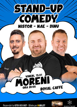 Moreni: Stand-up cu Nae Nicolae, Bogdan Nistor si Gabriel Dinu