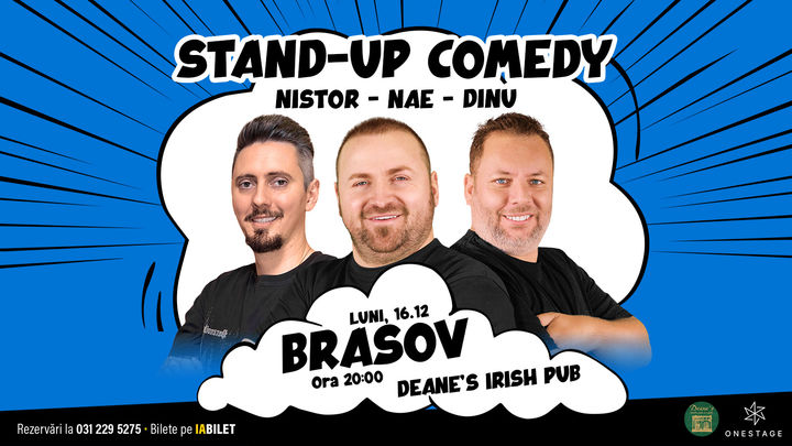 Brasov: Stand-up cu Nae Nicolae, Bogdan Nistor si Gabriel Dinu