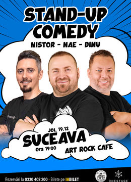 Suceava: Stand-up cu Nae Nicolae, Bogdan Nistor si Gabriel Dinu