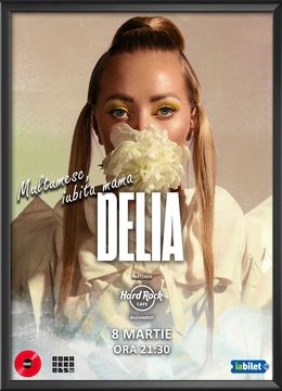 Concert Delia - Multumesc, iubita mama! ora 21:30