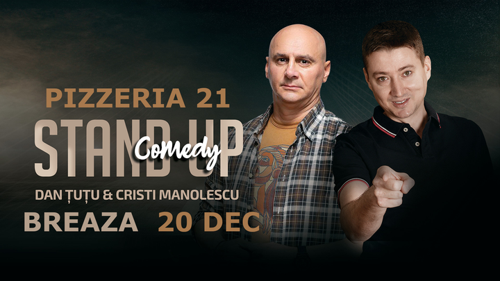 Breaza: Stand-up Comedy - Dan Tutu si Cristi Manolescu